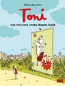 Toni. Und alles nur wegen Renato Flash - Philip Waechter - 9783407754257