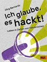 Ich glaube, es hackt! - Jörg Bernardy - 9783407755902