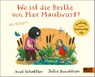 Wo ist die Brille von Max Maulwurf? - Axel Scheffler ; Julia Donaldson - 9783407757500