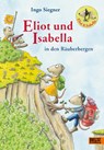 Eliot und Isabella in den Räuberbergen - Ingo Siegner - 9783407758200