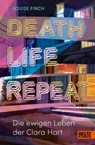Death. Life. Repeat. - Louise Finch - 9783407759399