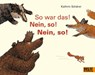 So war das! Nein, so! Nein, so! - Kathrin Schärer - 9783407760890