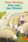 Das war der Hirbel - Peter Härtling - 9783407782182