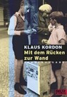 Mit dem Rücken zur Wand. Schulausgabe - Klaus Kordon - 9783407788849