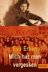 Mich hat man vergessen - Eva Erben - 9783407789563