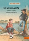 Julian und Anisa und das Wunder vom Wacholderpark - Benjamin Lebert - 9783407813060