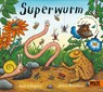 Superwurm - Axel Scheffler ; Julia Donaldson - 9783407821218