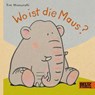 Wo ist die Maus? - Eva Muszynski - 9783407823038