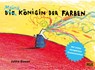 Meine Königin der Farben - Jutta Bauer - 9783407823472