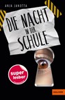 Die Nacht in der Schule - Anja Janotta - 9783407823878