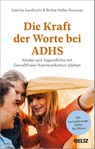 Die Kraft der Worte bei ADHS - Sabrina Sandfuchs ; Birthe Müller-Rosenau - 9783407868206