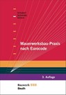 Mauerwerksbau-Praxis nach Eurocode - Klaus-Jürgen Schneider ; Torsten Schoch ; Peter Schubert - 9783410227397