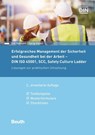 Erfolgreiches Management der Sicherheit und Gesundheit bei der Arbeit - DIN ISO 45001, SCC, Safety Culture Ladder - Gjergj Dojani ; Grit Reimann - 9783410296492