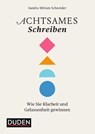 Achtsames Schreiben - Sandra Miriam Schneider - 9783411705573
