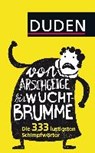 Von Arschgeige bis Wuchtbrumme -  - 9783411711475
