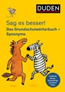 Sag es besser! Das Grundschulwörterbuch Synonyme - Ulrike Holzwarth-Raether - 9783411720569