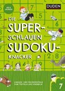 Die superschlauen Sudokuknacker - ab 6 Jahren (Band 7) - Kristina Offermann - 9783411721092