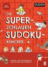 Die superschlauen Sudokuknacker - ab 8 Jahren (Band 8) - Kristina Offermann - 9783411721108