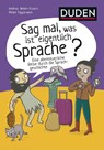 Sag mal, was ist eigentlich Sprache? - Andrea Weller-Essers - 9783411740055