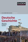 Duden Allgemeinbildung Deutsche Geschichte - Alexander Emmerich ; Kay Peter Jankrift ; Bernd Kockerols ; Wolfdietrich Müller - 9783411740130