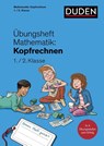 Übungsheft Mathematik - Kopfrechnen 1./2. Klasse - Kim Wagner - 9783411762910