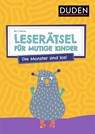 Leserätsel für mutige Kinder - Die Monster sind los! - ab 6 Jahren - Janine Eck ; Ulrike Rogler - 9783411780532