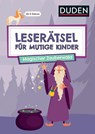 Leserätsel für mutige Kinder - Magischer Zauberwald - ab 7 Jahren - Ulrike Rogler ; Janine Eck - 9783411780563