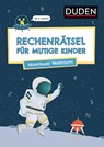 Rechenrätsel für mutige Kinder - Abenteuer Weltraum - Janine Eck ; Ulrike Rogler - 9783411780617