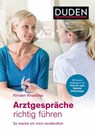 Arztgespräche richtig führen - Kirsten Khaschei - 9783411912728