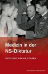 Medizin in der NS-Diktatur - Wolfgang Uwe Eckart - 9783412216450