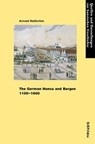 The German Hansa and Bergen 1100-1600 - Prof. Dr. Arnved Nedkvitne - 9783412222024