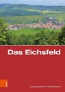 Das Eichsfeld - Gerold Wucherpfennig ; Ansgar Hoppe ; Hansjörg Küster - 9783412225391