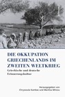 Die Okkupation Griechenlands im Zweiten Weltkrieg - Athanasios Anstasiadis ; Nadia Danova ; Anna Maria Droumpouki ; Walter Fähnders ; Constantin Goschler ; Helga Karrenbrock ; Gregor Kritidis ; Miltos Pechlivanos ; Andrea Schellinger ; Volker Riedel ; Martin Voehler ; Maria Biza ; Anegela Kastrinaki ; Mich - 9783412502904