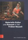 Materielle Kultur und Konsum in der Fruhen Neuzeit - Julia A. Schmidt-Funke - 9783412507305