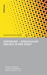 Dortmund - Sprachliche Vielfalt in der Stadt - Markus Denkler ; Dietrich Hartmann ; Heinz H. Menge - 9783412510671
