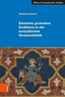 Elemente grotesken Erzählens in der europäischen Versnovellistik - Reinhard Berron ; Günter Blamberger ; Rudolf Drux ; Erich Kleinschmidt - 9783412521714