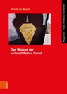 Das Wissen der unterschätzten Kunst - Albrecht von Massow - 9783412529444