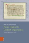 From Digital to Distant Diplomatics - Daniel Luger ; Georg Vogeler - 9783412530907