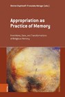 Appropriation as Practice of Memory - Dimiter Daphinoff ; Franziska Metzger - 9783412531423