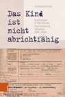 'Das Kind ist nicht abrichtfähig' - Andreas Kinast - 9783412532536