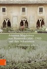 Johanna Magdalena von Bismarck (1690-1762) und ihre Schwestern - Renate Oldermann - 9783412532758