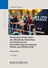 Hessisches Gesetz über die öffentliche Sicherheit und Ordnung und Verordnung zur Durchführung des Hessischen Gesetzes über die öffentliche Sicherheit und Ordnung und zur Durchführung des Hessischen Freiwilligen-Polizeidienst-Gesetzes (HSOG und HSOG-DVO) - Peter Schmidt - 9783415079120