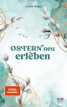 Ostern neu erleben - Oskar König - 9783417000474