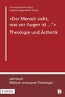 "Der Mensch sieht, was vor Augen ist ..." - Theologie und Ästhetik - Christoph Raedel ; Jürg Buchegger-Müller - 9783417020588