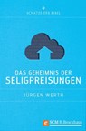 Das Geheimnis der Seligpreisungen - Jürgen Werth - 9783417220148