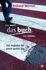 Das Wort. Das Buch. Das Leben. - Roland Werner - 9783417226867