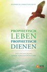 Prophetisch leben - prophetisch dienen - Heinrich Christian Rust - 9783417227352