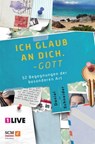 Ich glaub an dich. Gott - Daniel Schneider - 9783417227369