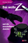 Das weiße Z und die verschollenen Juwelen - Christian Mörken - 9783417228212