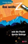 Das weiße Z und die Flucht durchs Gebirge - Christian Mörken - 9783417228373